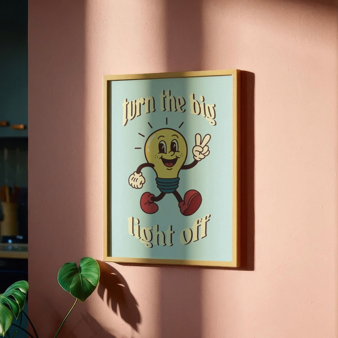 Turn the Big Light Off Print Poster