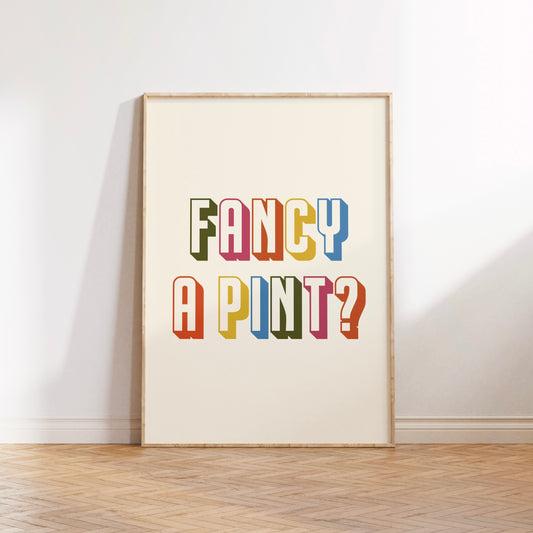 FANCY A PINT? Print Poster