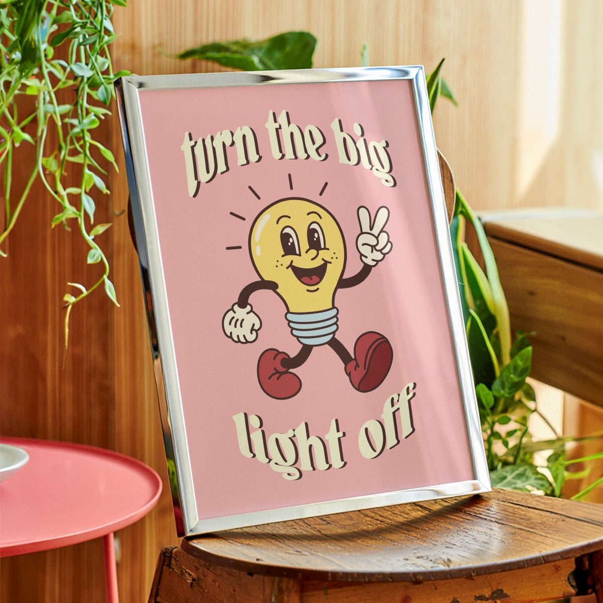 Turn the Big Light Off Print Poster