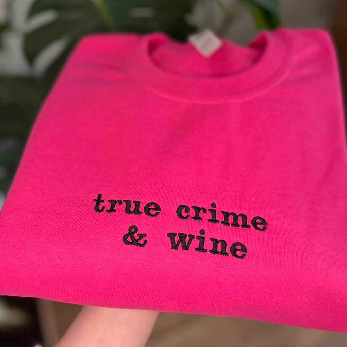 True Crime & Wine Embroidered Sweatshirt
