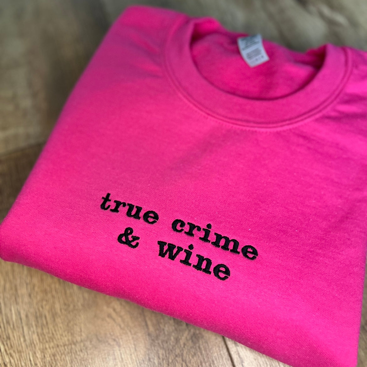 True Crime & Wine Embroidered Sweatshirt