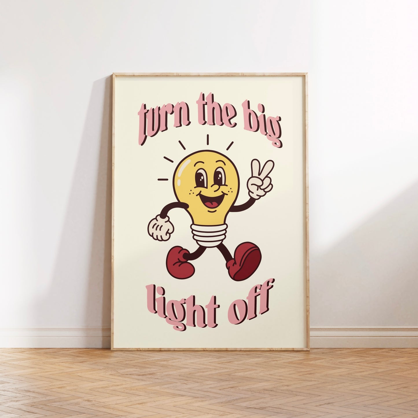 Turn the Big Light Off Print Poster