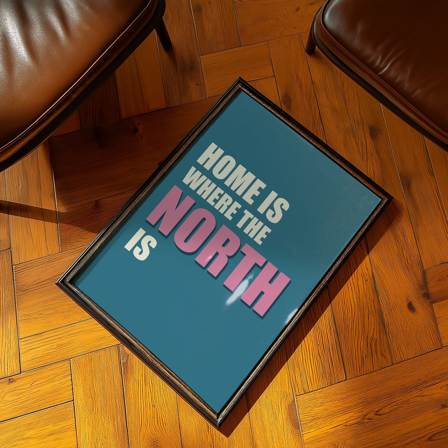 Home Is Where The North Is Print Poster