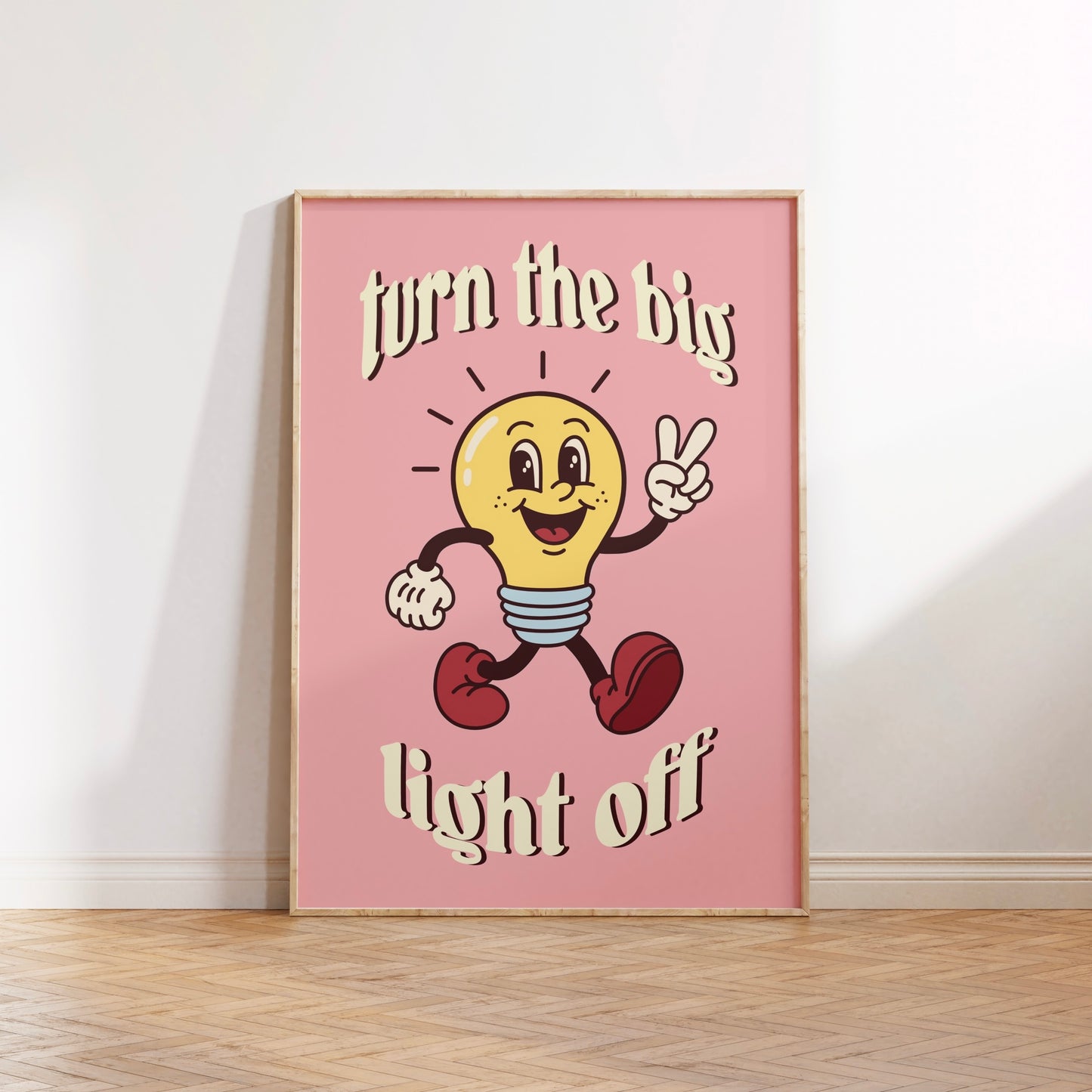 Turn the Big Light Off Print Poster