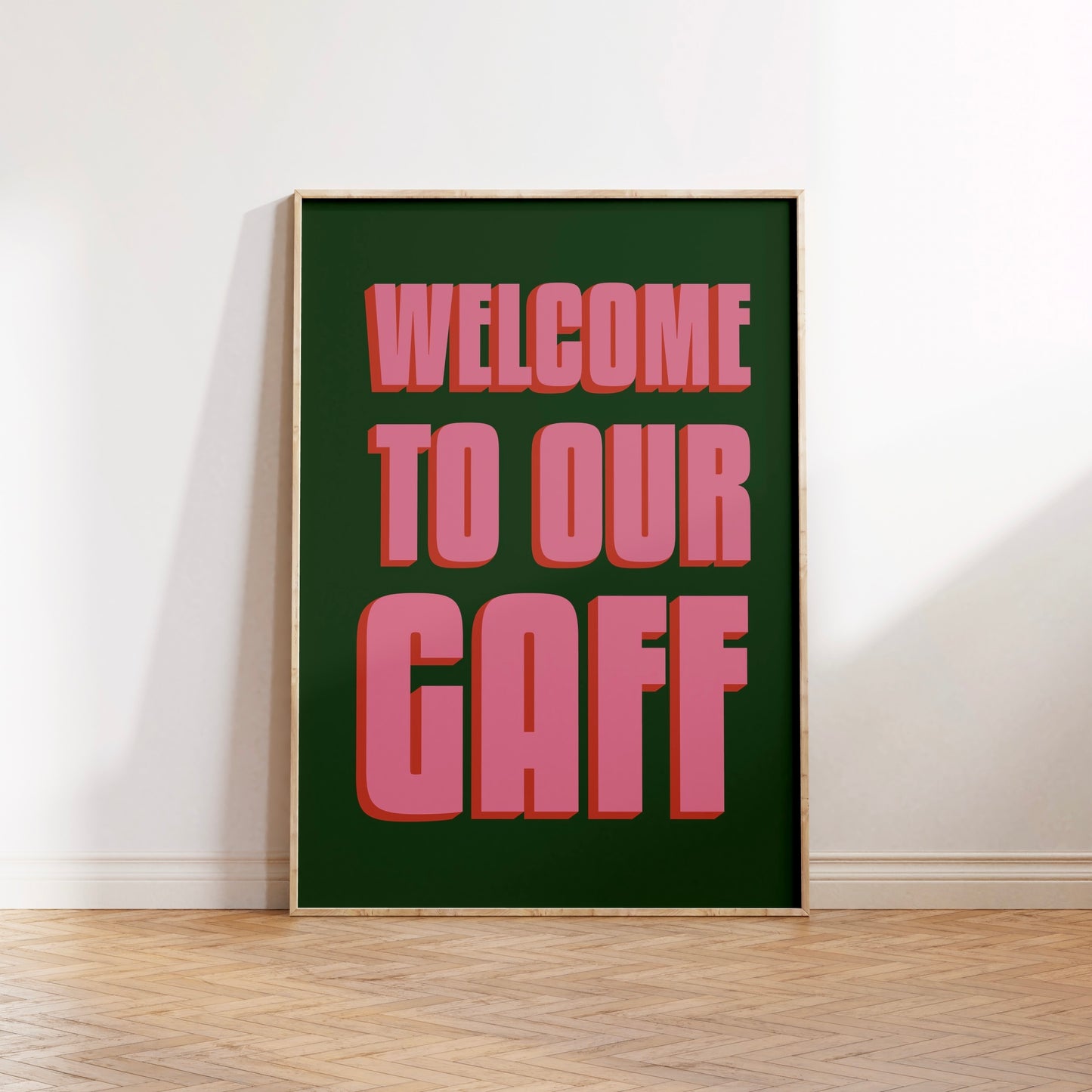 Welcome To Our Gaff Print Poster