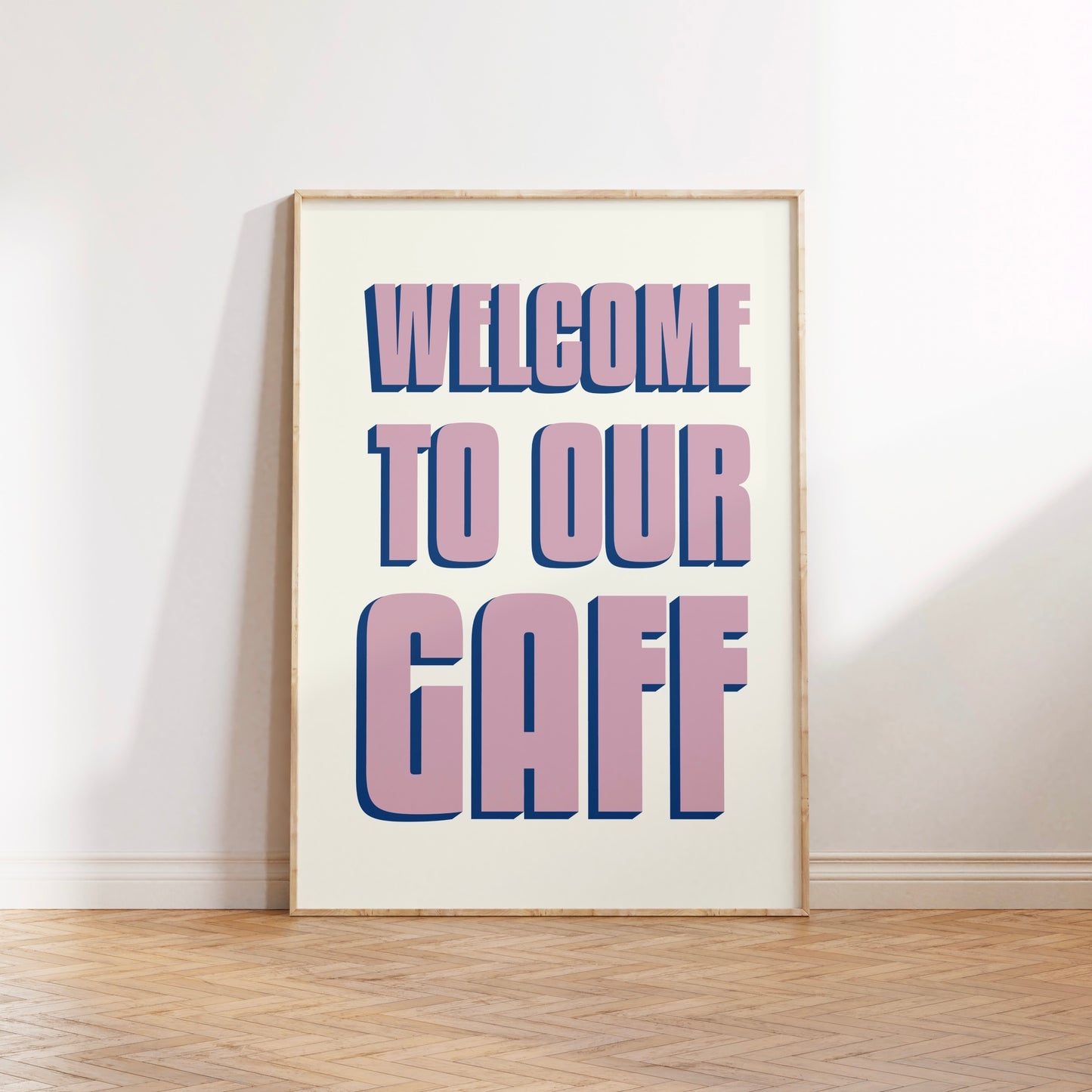 Welcome To Our Gaff Print Poster