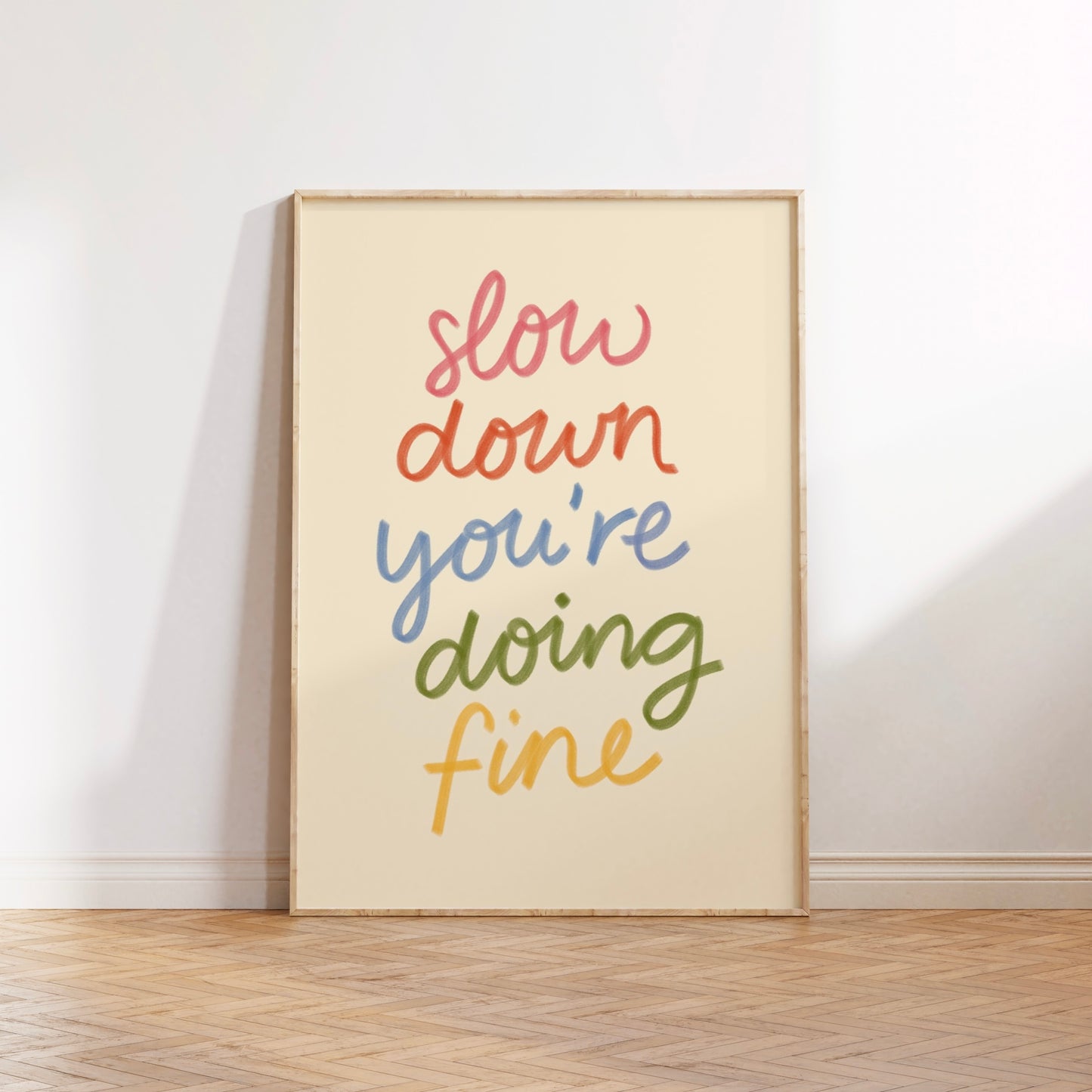 Slow Down, You’re Doing Fine Painted Print Poster