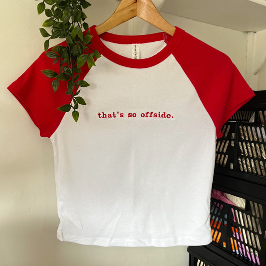 That’s So Offside. Embroidered Baby Tee