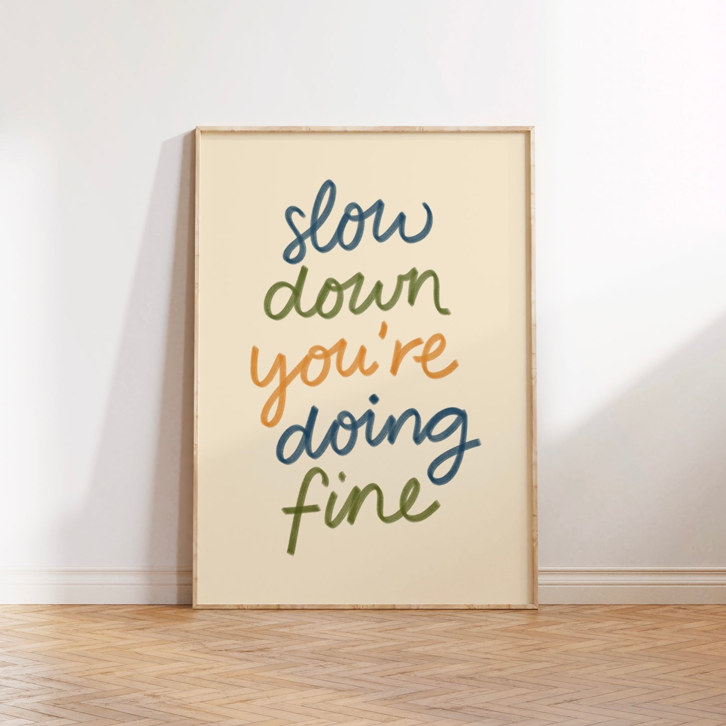 Slow Down, You’re Doing Fine Painted Print Poster