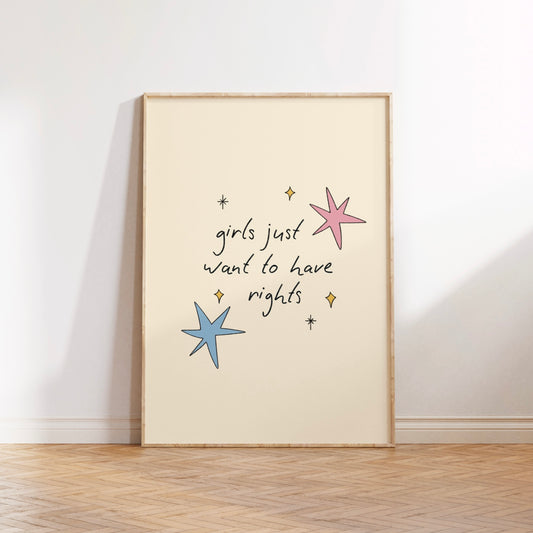 Girls Just Want to Have Rights Print Poster