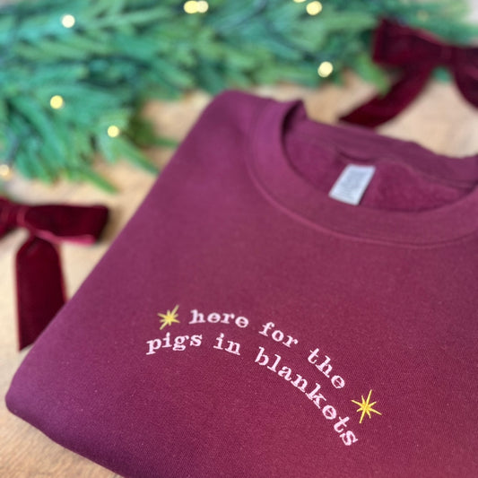 Here for the Pigs in Blankets Custom Embroidered Christmas Jumper