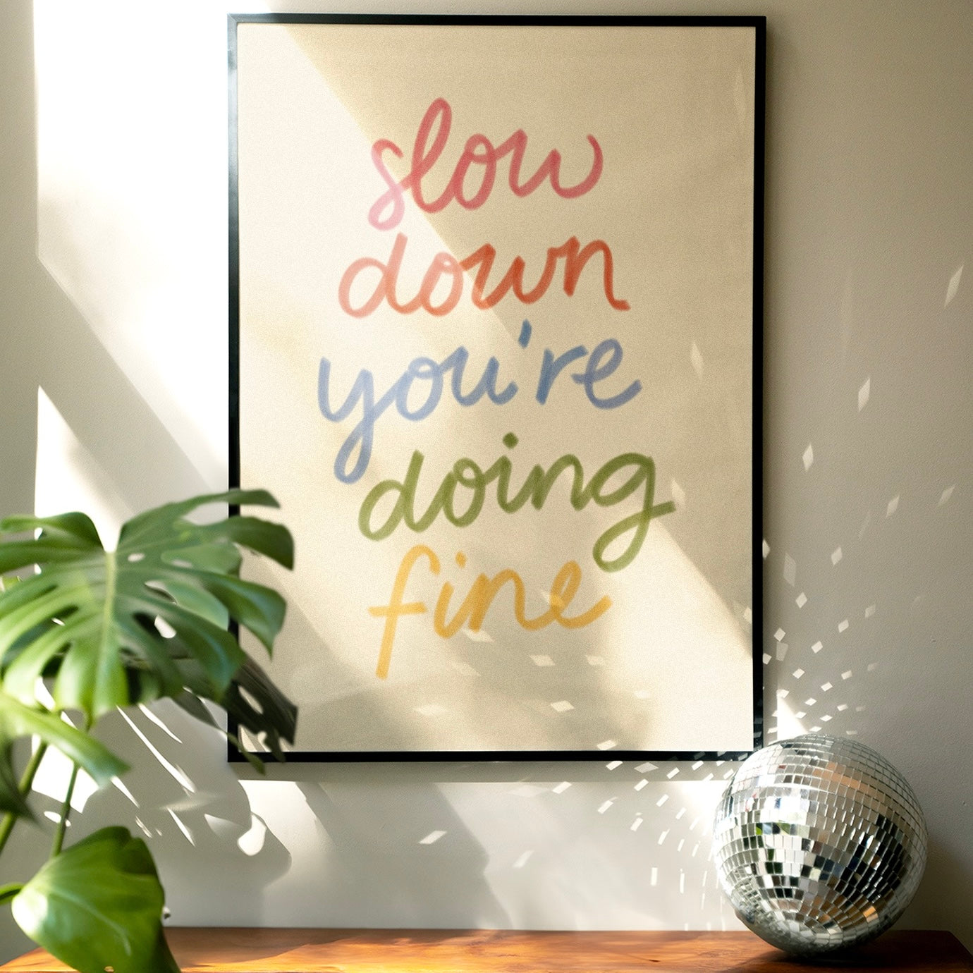 Slow Down, You’re Doing Fine Painted Print Poster