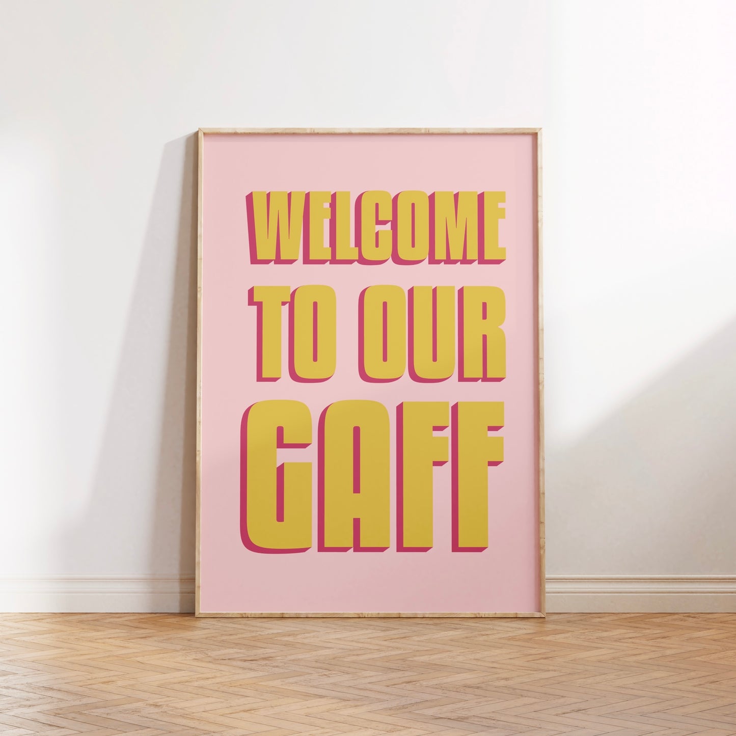 Welcome To Our Gaff Print Poster